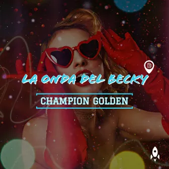 La Onda del Becky by Champion Golden