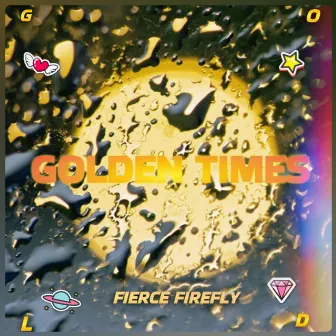 Golden Times by Fierce Firefly