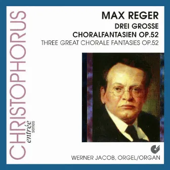 Reger: Chorale Fantasias, Op. 52 by Werner Jacob