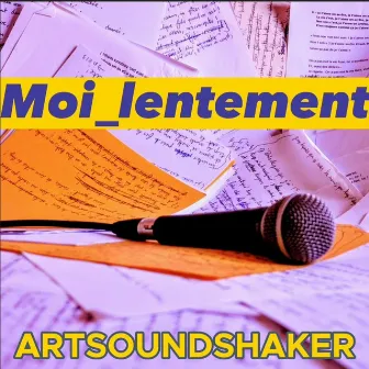 Moi_lentement by ARTSOUNDSHAKER