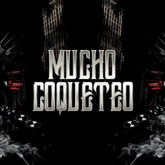 Mucho Coqueteo by Dj Peligro