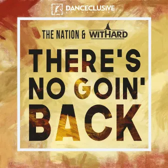 There's No Goin' Back by The Nation