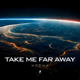 Take Me Far Away by HRDHA