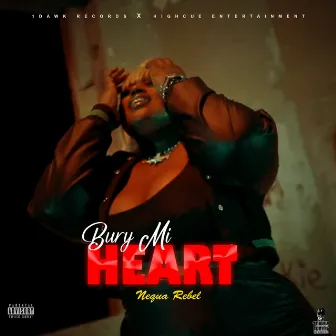 Bury Mi Heart by Nequa Rebel