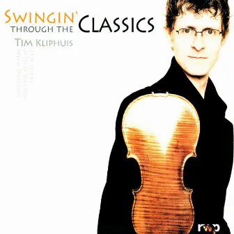 Swingin' Through the Classics by Tim Kliphuis