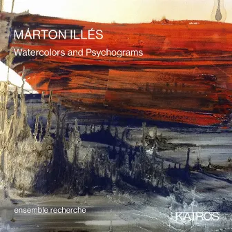 Márton Illés: Watercolors and Psychograms by Márton Illés