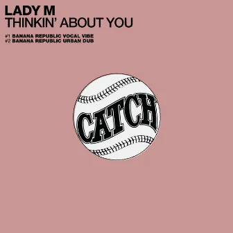 Thinkin' About You by Lady M