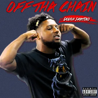 Off Tha Chain by Dough SanTino