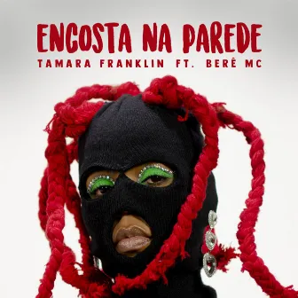 Encosta na Parede by Berêta