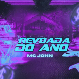 Revoada do Ano by MC JOHN