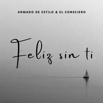 Feliz Sin Ti by Armado de estilo