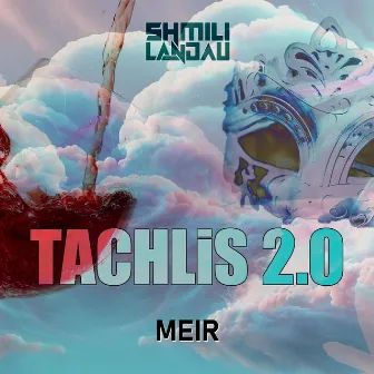 Tachlis 2.0 by Shmili Landau