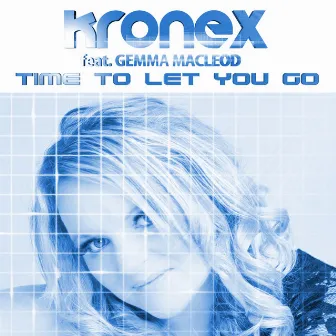 Time To Let You Go by Kronex