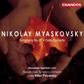 Myaskovsky: Symphony No. 27 & Cello Concerto by Alexander Ivashkin