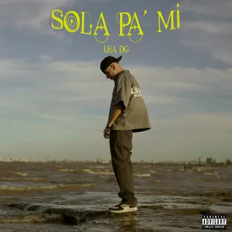 Sola Pa' Mi by Lea DG