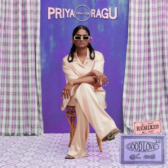 Good Love 2.0 (Remixes) by Priya Ragu