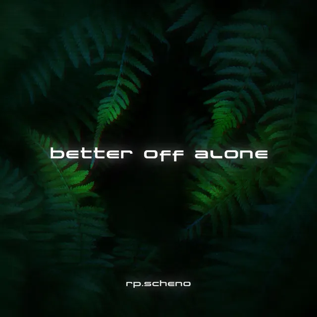 Better Off Alone