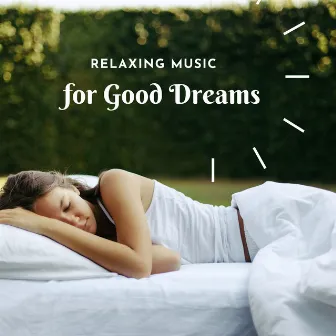 Relaxing Music for Good Dreams - Dream Enhancer Music by The Calm Service