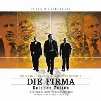 Goldene Zeiten by Die Firma