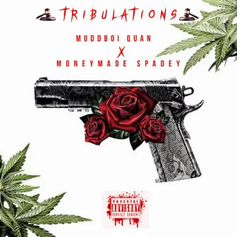 Tribulations by MuddBoi Quan