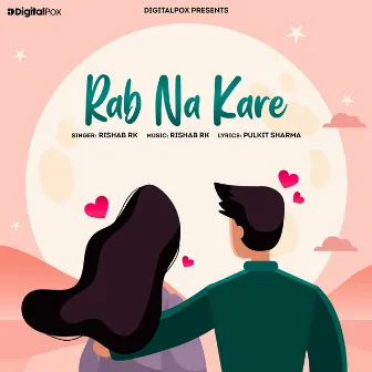 Rab Na Kare by Rishab Rk