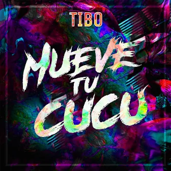 Mueve Tu Cucu by Tibo