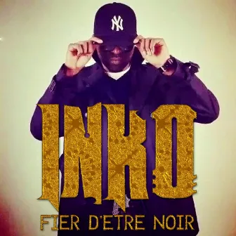 Fier d'être noir by Inko