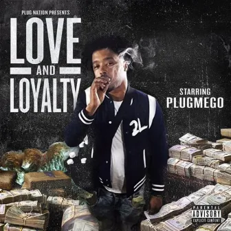 Love and Loyalty by Plug Mego