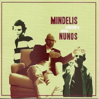 Outros Nunos by Nuno Mindelis