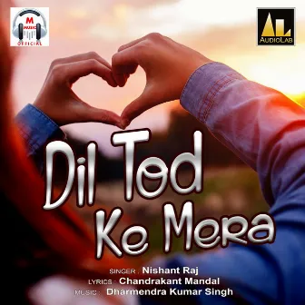 Dil Tod Ke Mera by Nishant Raj