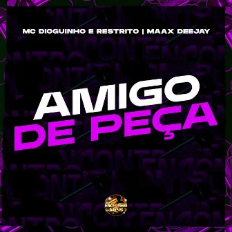 Amigo de Peça by Mc Restrito