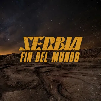 Fin del Mundo by SERBIA