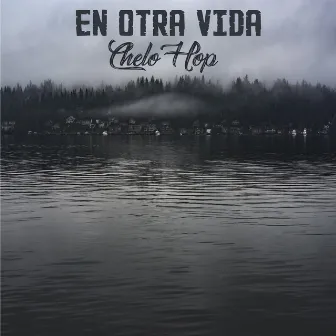 En Otra Vida by chelo hop