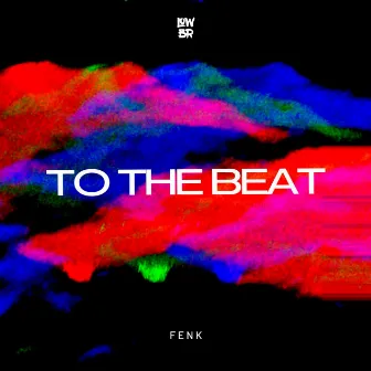 To The Beat by Fenk