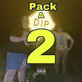 Pack A Dip 2 by lil Cumtism