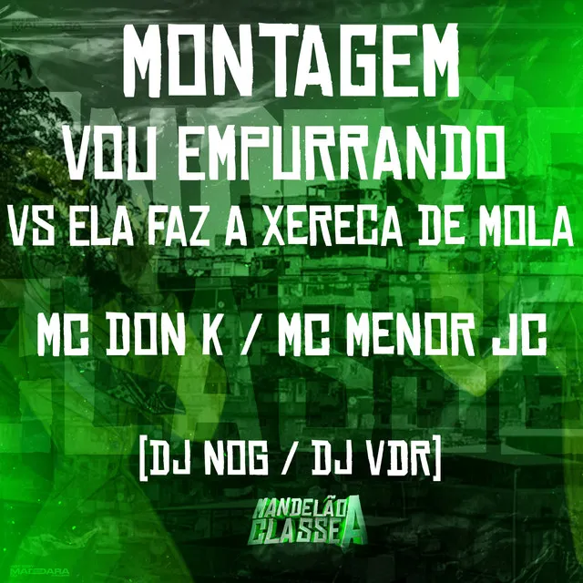 Montagem - Vou Empurrando Vs Ela Faz a Xereca de Mola