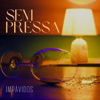 Sem Pressa by Impávidos