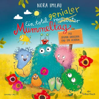 Ein total genialer Mummeltag (Was uns hilft, wenn nichts nach Plan läuft) by Nora Imlau