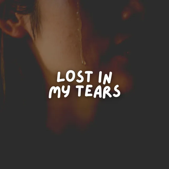 Lost in My Tears