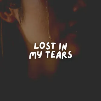 Lost in My Tears by Lofi DreamHop