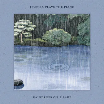 Raindrops on a lake by Jewelia plays the piano