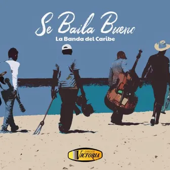 Se Baila Bueno by La Banda Del Caribe