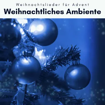 2 0 2 2 Weihnachtliches Ambiente Vol. 1 by Weihnachtslieder für Advent