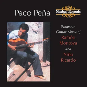 Ramón Montoya & Niño Ricardo: Flamenco Guitar Music by Paco Peña