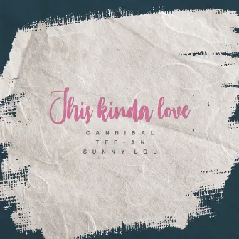 This Kinda Love by Sunny Lou