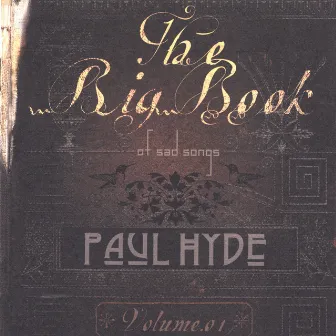 The Big Book Of Sad Songs Vol 1 by Paul Hyde