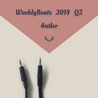 WeeklyBeats 2018 Q2 by 4ntler