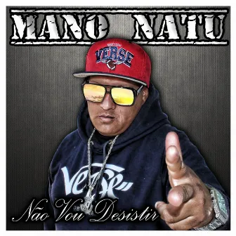 Não Vou Desistir by Mano Natu