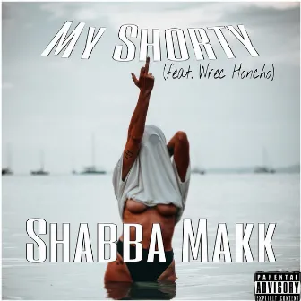 My Shorty by Shabba Makk