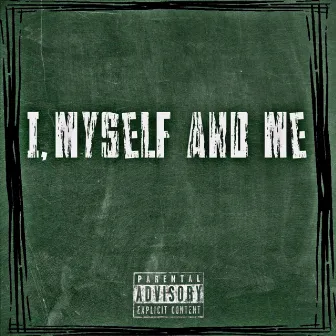 I, MYSELF AND ME by Unknown Artist